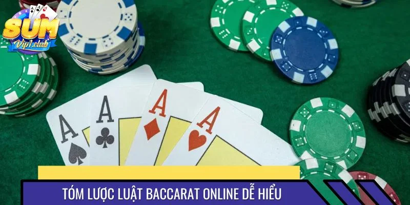 Tóm lược luật baccarat online dễ hiểu cho hội viên