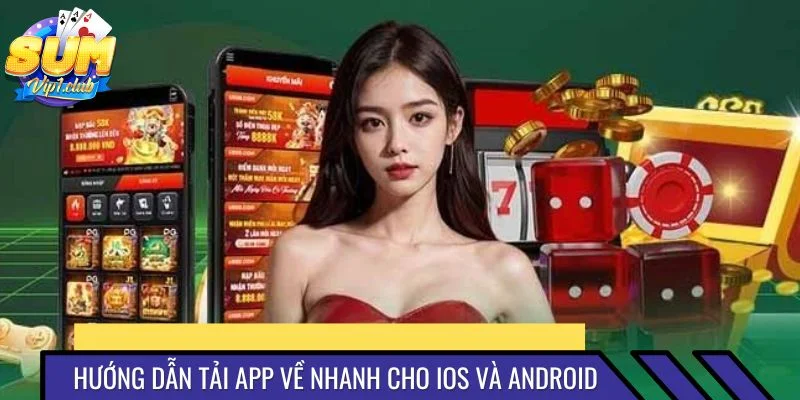 Hướng dẫn tải app về điện thoại nhanh cho iOS và Android
