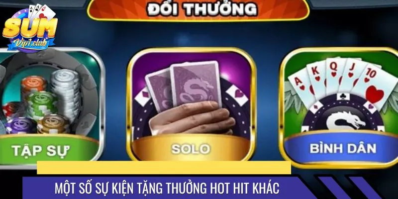 Một số sự kiện tặng thưởng hot hit khác