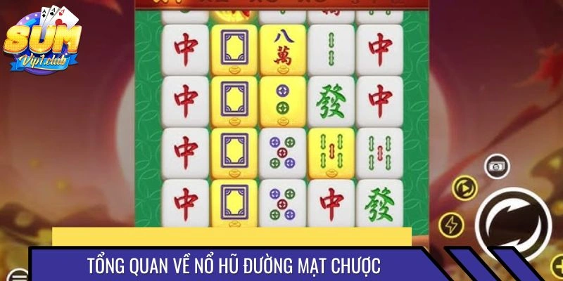 Tổng quan về hình thức slot đường mạt chược